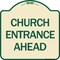 Signmission Church Entrance Ahead Heavy-Gauge Aluminum Architectural Sign, 18" x 18", TG-1818-24458 A-DES-TG-1818-24458 - alternate 1